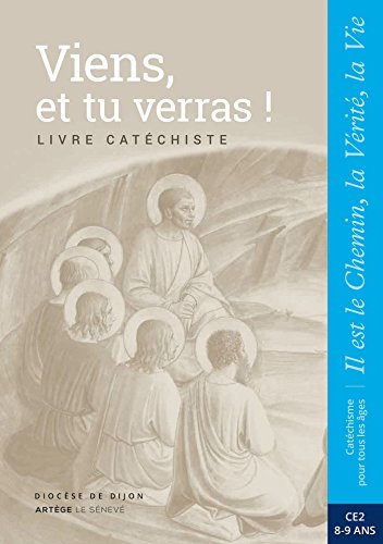 Viens, et tu verras ! - Catéchiste - CE2: collection Il est le Chemin, la Vérité, la Vie Viens, et tu verras ! - Catéchiste - CE2: collection Il est le Chemin, la Vérité, la Vie