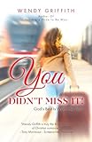 You Didn&#39;t Miss It!: God&#39;s Best is Worth the Wait