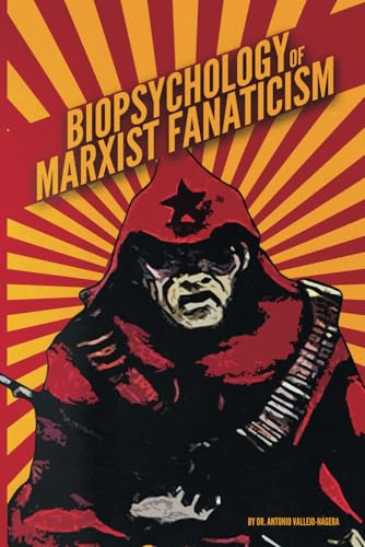 Biopsychology of Marxist Fanaticism
