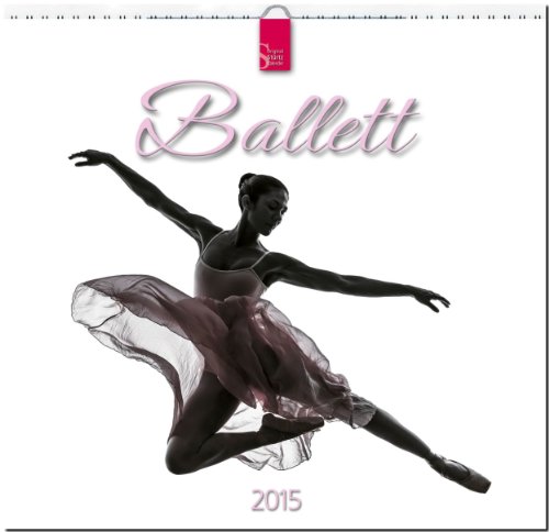 Ballett 2015 - Original Stürtz-Kalender - Mittelformat-Kalender 33 x 31 cm Ballett 2015 - Original Stürtz-Kalender - Mittelformat-Kalender 33 x 31 cm