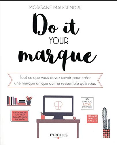  Do it your marque: Tout ce que vous devez savoir pour créer une marque unique qui ne ressemble qu' livre En ligne