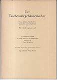  Der Taschenuhrgehäusemacher - Ein praktisches Handbuch für Uhrmacher und Goldschmiede. - Mit einem Anhang über die galvanischen Arbeiten.
