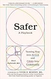 Safer: Turning Fear into Action and Crisis into Community – A Guide to Preparedness for all Kinds of Disasters and Emergencies