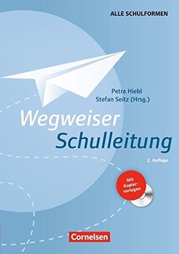 Wegweiser Schulleitung: Buch mit Kopiervorlagen auf CD-ROM Wegweiser Schulleitung: Buch mit Kopiervorlagen auf CD-ROM