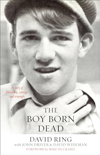 The Boy Born Dead: A Story of Friendship, Courage, and Triumph
