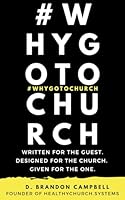 #WHYGOTOCHURCH: Written For The Guest. Designed For The Church. Given For The One. B0GRGKZ6G8 Book Cover