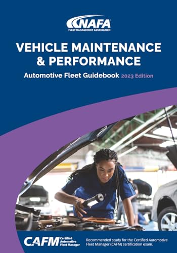 Vehicle Maintenance & Performance: Automotive Fleet Guidebook (Au...
