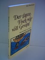 Der ganze Fisch war voll Gesang: Biblische Balladen zum Vorlesen 3871730319 Book Cover