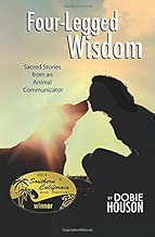 Four-Legged Wisdom: Sacred Stories from an Animal Communicator