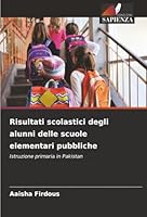 Risultati scolastici degli alunni delle scuole elementari pubbliche (Italian Edition) 6207834054 Book Cover