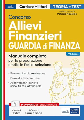 Concorso allievi finanzieri. Guardia di Finanza. Manuale completo per la preparazione a tutte le fasi di selezione. Con espansione online. Con software di simulazione