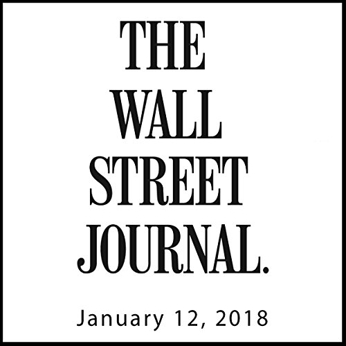 January 12, 2018 by The Wall Street Journal | Audiobook January 12, 2018 by The Wall Street Journal | Audiobook