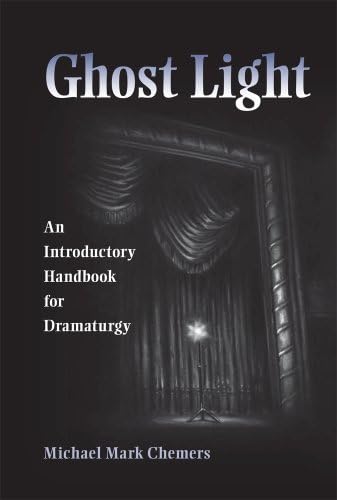 Ghost Light: An Introductory Handbook for Dramaturgy, Theater in the Americas