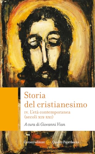 Storia Del Cristianesimo. L' Età Contemporanea (Secoli XIX-XXI) (Vol. 4)