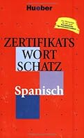 Zertifikatswortschatz, Spanisch 3190041741 Book Cover