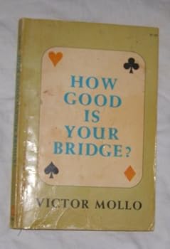 How Good is Your Bridge? the Short Cut to Expert Play