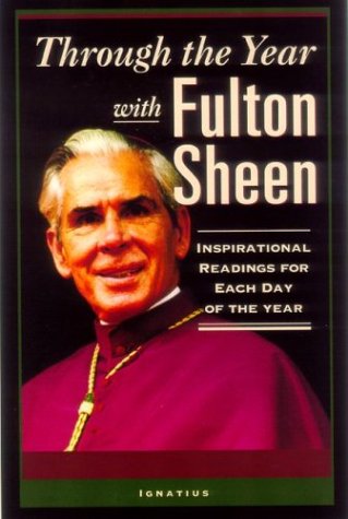 Through the Year with Fulton Sheen: Inspirational Readings for Each Day of the Year