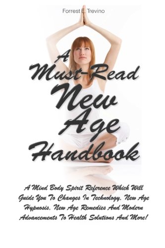 A Must-Read New Age Handbook: A Mind Body Spiri... 1481110594 Book Cover