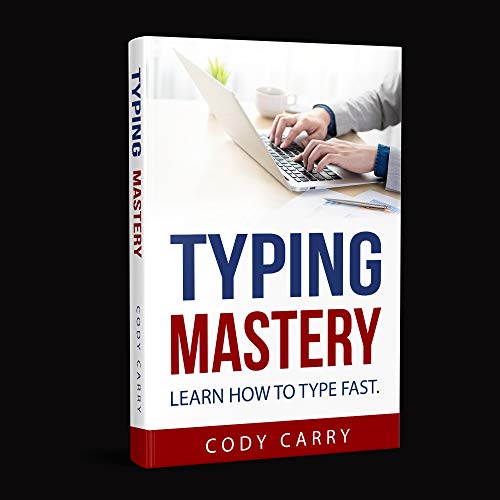Typing mastery Learn how to type fast eBook CARRY, CODY