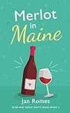 Merlot in Maine (Wine and Sweat Pants Series)