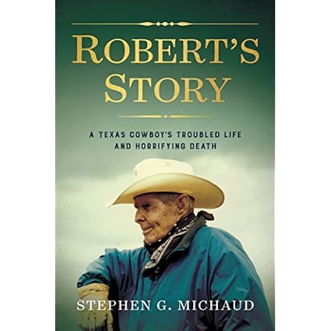Robert's Story: A Texas Cowboy's Troubled Life and Horrifying Death Cover