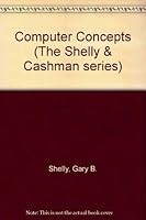 Computer Concepts (Shelly Cashman Series) 0878353569 Book Cover