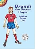 Brandi the Soccer Player Sticker Paper Doll (Dover Little Activity Books Paper Dolls)