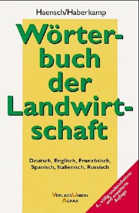 Wörterbuch der Landwirtschaft: systematisch und alphabetisch. 144.000 Registereinträge mit Fachwörtern und Begriffen