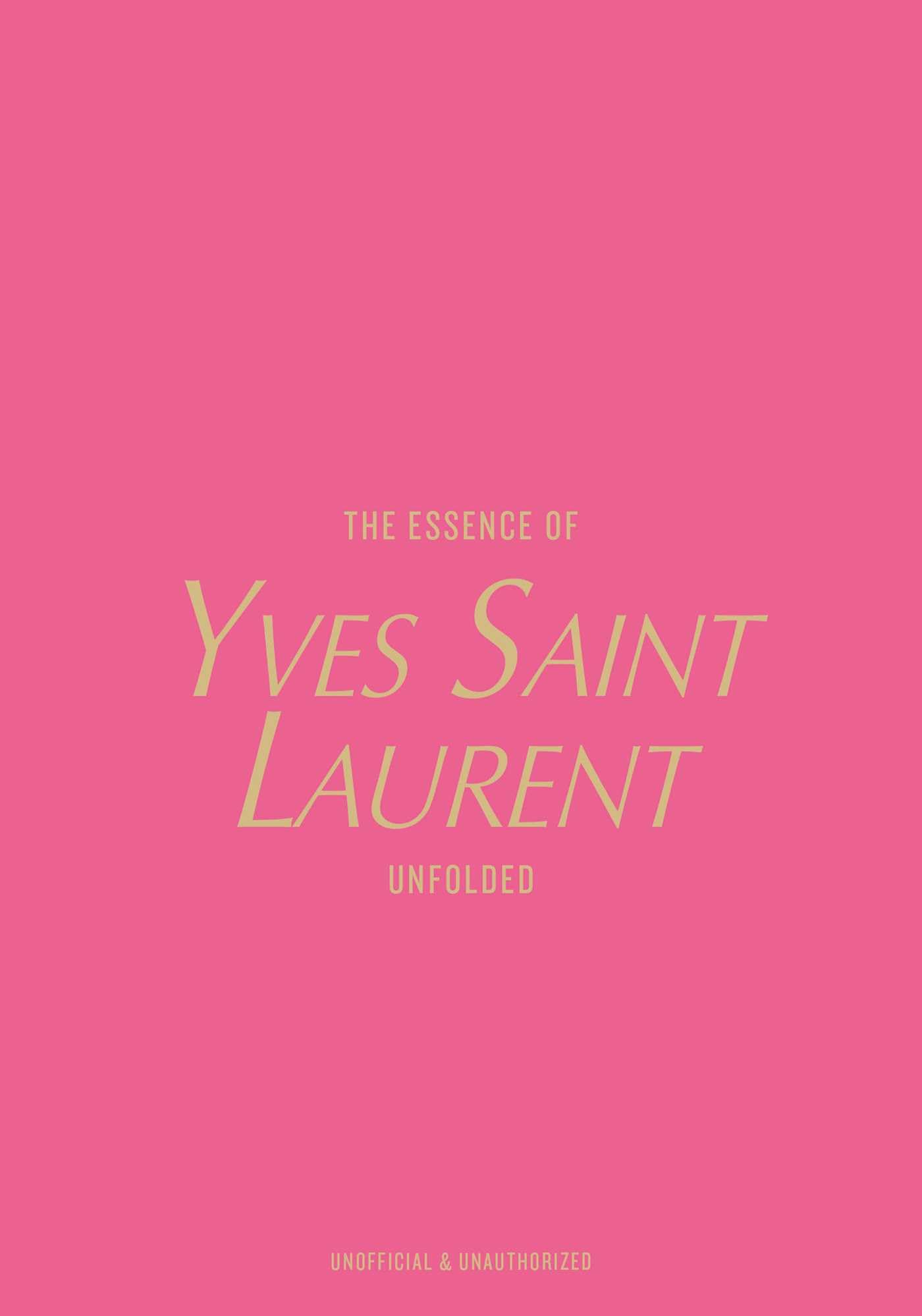 The Essence of Yves Saint Laurent: Unfolded