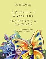 A Borboleta & O Vaga-Lume: The Butterfly & The Firefly (Portuguese Edition) 1962185672 Book Cover