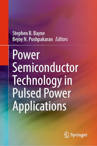 Power Semiconductor Technology in Pulsed Power Applications (English Edition)