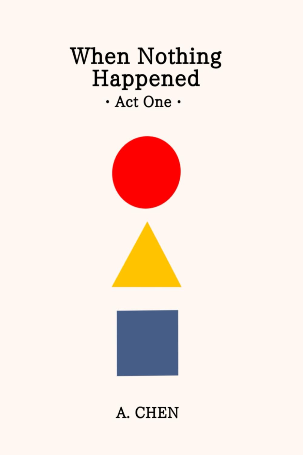 When Nothing Happened: Act One