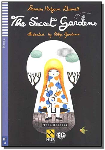 The Secret Garden. Hub Teen Eli Readers. Stage 2 A2