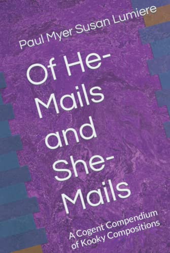 Of He-Mails and She-Mails: A Cogent Compendium of Kooky Compositions