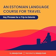 An Estonian Language Course for Travel Audiobook By Maarja Kask cover art