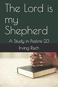 Paperback The Lord is my Shepherd: A Study in Psalms 23 Book