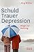 Produktbild Schuld Trauer Depression: Wege zur Heilung
