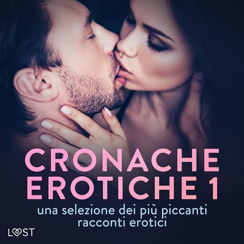 Cronache erotiche 1 (Authored by Camille Bech, Lisa Vild, B. J. Hermansson, Andrea Hansen, Elena Lund, Terne Terkildsen, Fabien Dumaître, Alicia Luz, Alexandria Varg, Malin Edholm) episode artwork