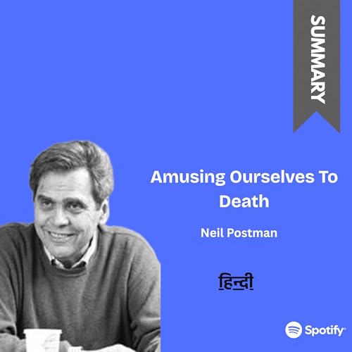『Amusing Ourselves To Death by Neil Postman, Andrew Postman - Summary | Summary』のカバーアート