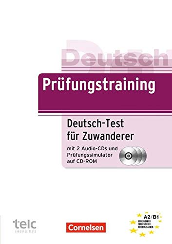 Prüfungstraining DaF: A2-B1 - Deutsch-Test für Zuwanderer: Übungsbuch mit CDs und Prüfungssimula Prüfungstraining DaF: A2-B1 - Deutsch-Test für Zuwanderer: Übungsbuch mit CDs und Prüfungssimula