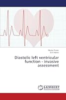 Diastolic left ventricular function - invasive assessment 3659624713 Book Cover
