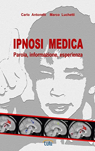 Ipnosi Medica: Parola, informazione, esperienza (Italian Edition)