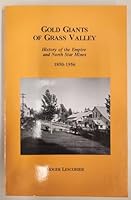 Gold Giants of Grass Valley, History of the Empire and North Star Mines 1850-1956 B003KLD2J2 Book Cover