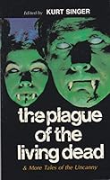 Plague of the Living Dead and More Tales of the Uncanny B000QRE7ME Book Cover