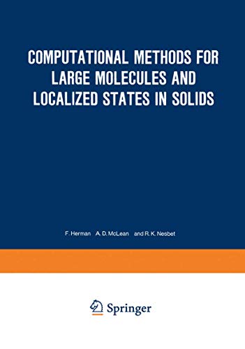 Computational Methods for Large Molecules and Localized States in Solids: Proceedings of a Symposium, Held May 15–17, 1972, at the IBM Research ... California (The IBM Research Symposia Series) view 2