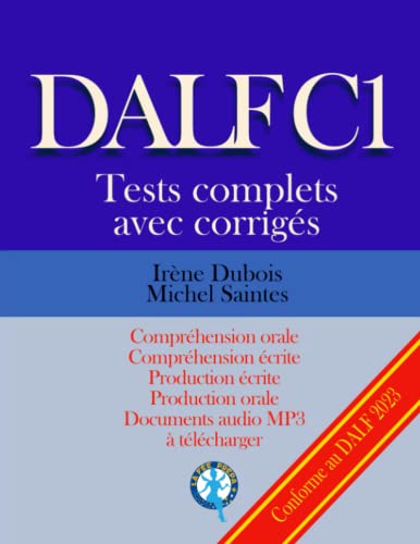 DALF C1 Tests complets corrigés: Compréhension orale, compréhension écrite, production écrite, production orale (Tests DALF C1, Band 1)