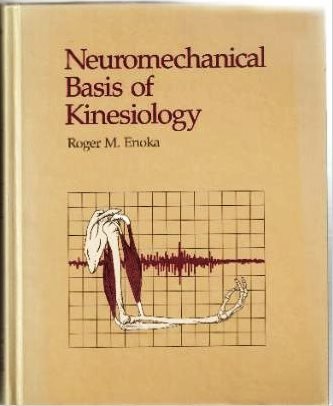 Neuromechanical basis of kinesiology: Roger M. Enoka: 9780873221795 ...