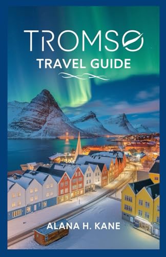  TROMSO TRAVEL GUIDE