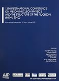 12th International Conference on Meson-Nucleon Physics and the Structure of the Nucleon (Menu 2010) (AIP Conference Proceedings, 1374)