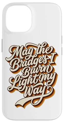 May The Bridges I Burn Light My Way 70�N�ピ�B���e�[�W �X�}�z�P�[�X iPhone 14 �p